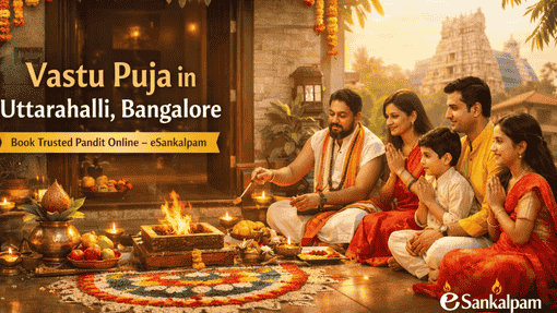 Vastu Puja in Uttarahalli, Bangalore | Book Trusted Pandit Online